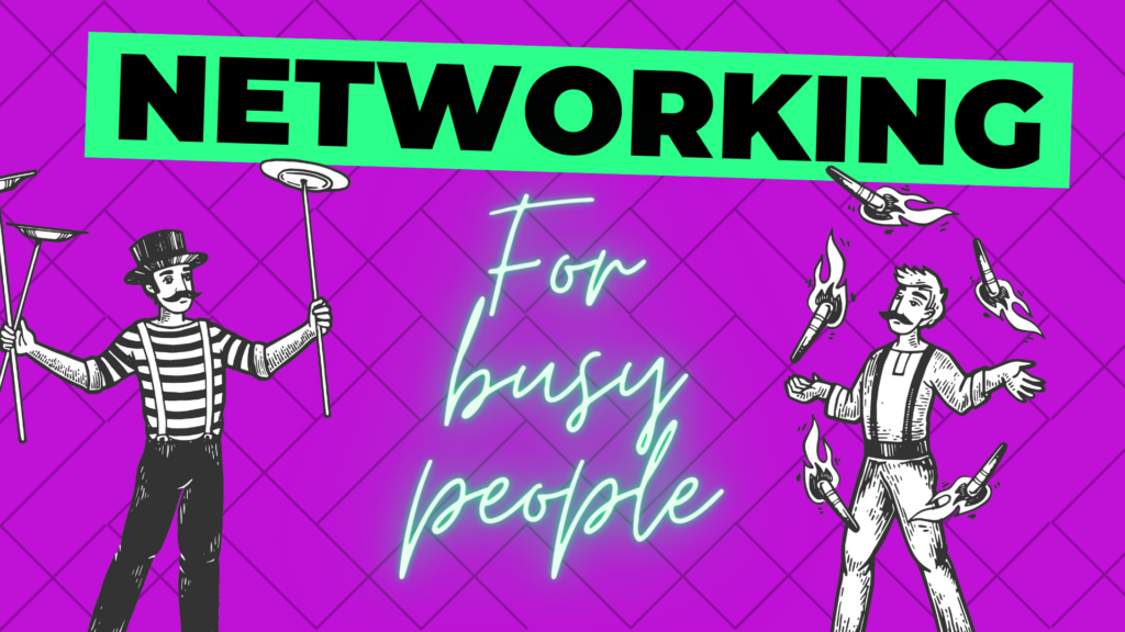 Networking for busy people